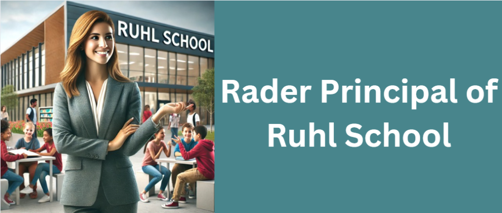 Rader Principal of Ruhl School