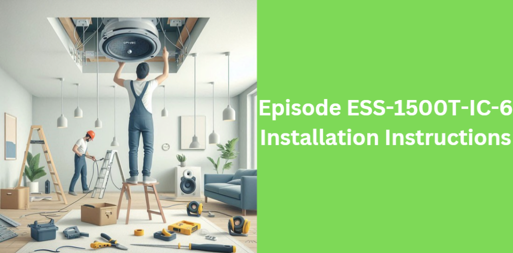 Episode ESS-1500T-IC-6 Installation Instructions